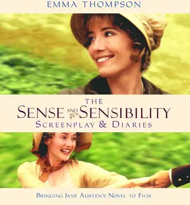 Rozum a cit: Scenár a denníky - Sense and Sensibility: The Screenplay & Diaries