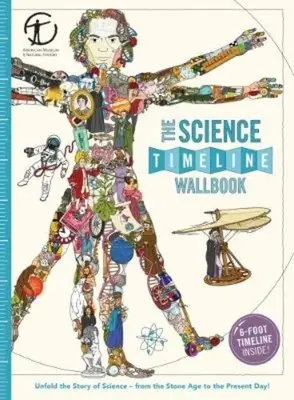 Nástenná kniha Vedecká časová os: Odhaľte históriu vynálezov - od doby kamennej po súčasnosť! - The Science Timeline Wallbook: Unfold the Story of Inventions--From the Stone Age to the Present Day!