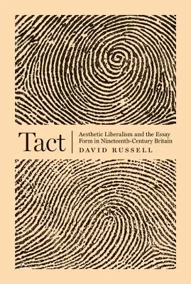 Takt: Estetický liberalizmus a esejistická forma v Británii devätnásteho storočia - Tact: Aesthetic Liberalism and the Essay Form in Nineteenth-Century Britain