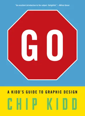Choď: Kiddov sprievodca grafickým dizajnom - Go: A Kidd's Guide to Graphic Design
