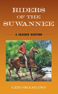 Jazdci zo Suwannee: A Cracker Western - Riders of the Suwannee: A Cracker Western