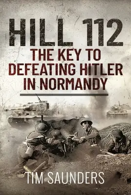 Kopec 112: Kľúč k porážke Hitlera v Normandii - Hill 112: The Key to Defeating Hitler in Normandy