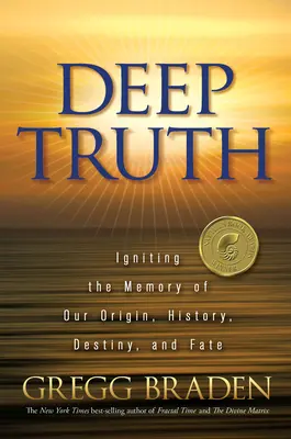 Hlboká pravda: Zapálenie pamäti o našom pôvode, histórii, osude a predurčení - Deep Truth: Igniting the Memory of Our Origin, History, Destiny, and Fate