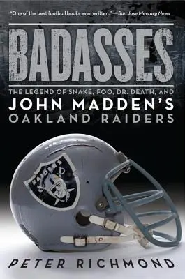 Drsňáci: Legenda o Snakeovi, Fooovi, Dr. Smrti a Johnovi Maddenovi z Oakland Raiders - Badasses: The Legend of Snake, Foo, Dr. Death, and John Madden's Oakland Raiders