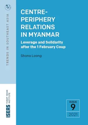 Vzťahy centra a periférie v Mjanmarsku: Páka a solidarita po prevrate z 1. februára - Centre-Periphery Relations in Myanmar: Leverage and Solidarity After the 1 February Coup