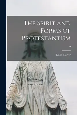 Duch a formy protestantizmu; 0 - The Spirit and Forms of Protestantism; 0