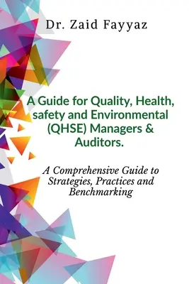 Príručka pre manažérov a audítorov v oblasti kvality, zdravia, bezpečnosti a životného prostredia (QHSE) - A Guide for Quality, Health, Safety and Environmental (QHSE) Managers & Auditors