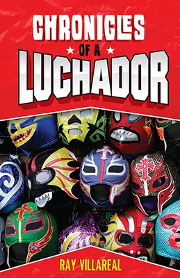 Kroniky luchadora - Chronicles of a Luchador