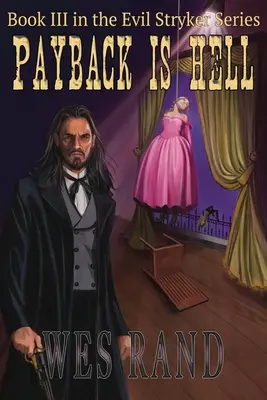Odplata je peklo: Kniha III zo série Evil Stryker - Payback is Hell: Book III of the Evil Stryker Series