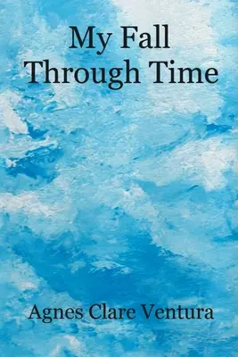 Môj pád v čase - My Fall Through Time