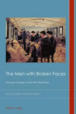 Muži s rozbitými tvárami: Gueules Casses z prvej svetovej vojny - The Men with Broken Faces: Gueules Casses of the First World War