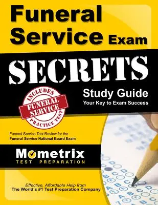 Funeral Service Exam Secrets Study Guide (Tajná študijná príručka pre pohrebné služby): Skúška pohrebných služieb, prehľad testov na skúšku Národnej rady pre pohrebné služby - Funeral Service Exam Secrets Study Guide: Funeral Service Test Review for the Funeral Service National Board Exam