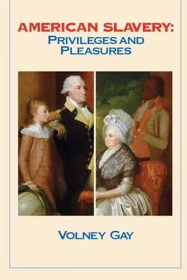 Americké otroctvo: Privilégiá a pôžitky - American Slavery: Privileges and Pleasures
