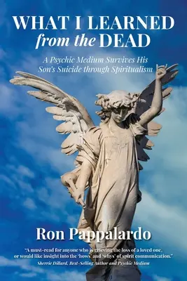 Čo som sa naučil od mŕtvych: Psychické médium prežíva samovraždu svojho syna vďaka špiritizmu - What I Learned from the Dead: A Psychic Medium Survives His Son's Suicide Through Spiritualism