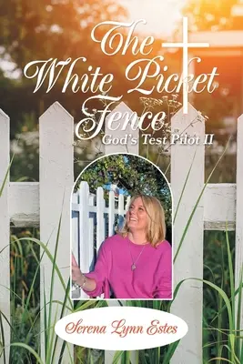 Biely plot: Boží skúšobný pilot Ii - The White Picket Fence: God's Test Pilot Ii