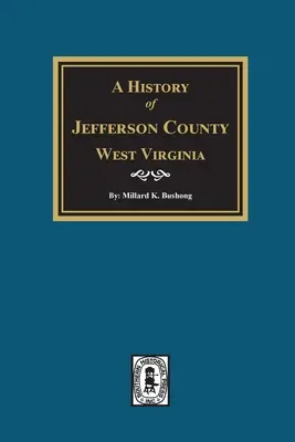 História okresu Jefferson, Západná Virgínia - A History of Jefferson County, West Virginia