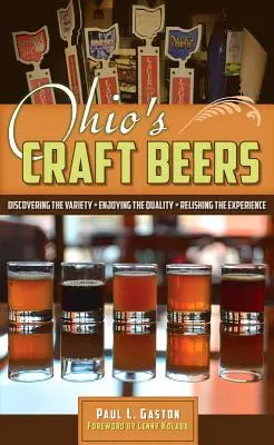 Ohio's Craft Beers: Vychutnajte si kvalitu, vychutnajte si zážitok, objavte rozmanitosť - Ohio's Craft Beers: Discovering the Variety, Enjoying the Quality, Relishing the Experience