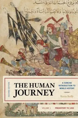 The Human Journey: Ľudstvo: Stručný úvod do svetových dejín, od praveku po rok 1450, 1. zväzok, druhé vydanie - The Human Journey: A Concise Introduction to World History, Prehistory to 1450, Volume 1, Second Edition