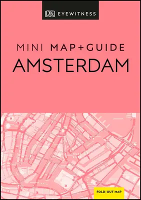 DK Eyewitness Amsterdam Mini mapa a sprievodca - DK Eyewitness Amsterdam Mini Map and Guide