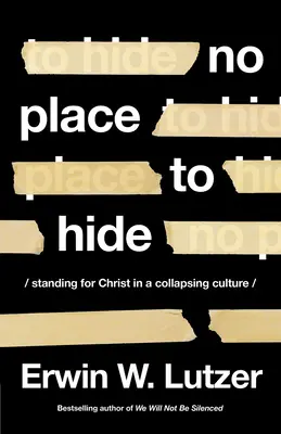 Žiadny dôvod skrývať sa: Vydanie knihy: Postaviť sa za Krista v kolabujúcej kultúre - No Reason to Hide: Standing for Christ in a Collapsing Culture