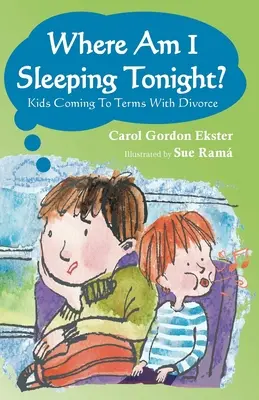 Kde budem dnes spať? Deti sa vyrovnávajú s rozvodom - Where Am I Sleeping Tonight?: Kids Coming To Terms With Divorce