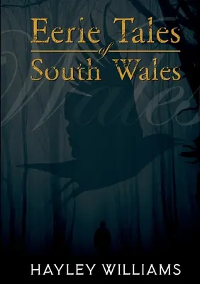 Strašidelné príbehy z južného Walesu - Eerie Tales Of South Wales