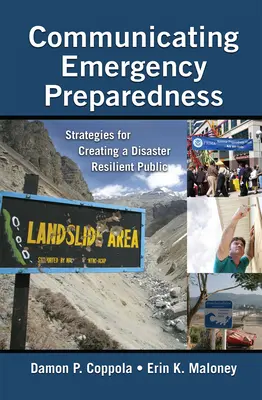 Komunikácia o pripravenosti na mimoriadne situácie: Stratégie na vytváranie verejnosti odolnej voči katastrofám - Communicating Emergency Preparedness: Strategies for Creating a Disaster Resilient Public