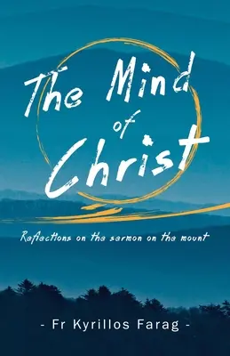 Kristova myseľ: Úvahy o kázaní na vrchu - The Mind of Christ: Reflections on the sermon on the mount