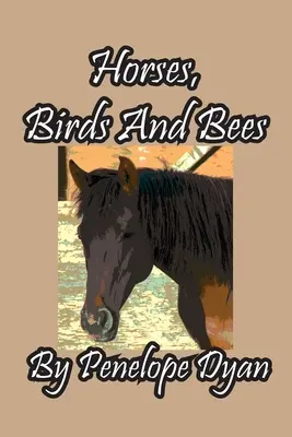 Kone, vtáky a včely - Horses, Birds And Bees