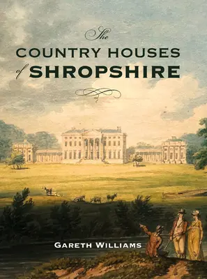Vidiecke domy v Shropshire - The Country Houses of Shropshire