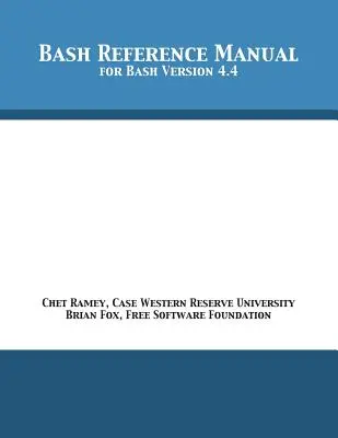 Referenčná príručka Bash: Pre Bash verzia 4.4 - Bash Reference Manual: For Bash Version 4.4