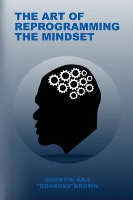Umenie preprogramovať myslenie - The Art of Reprogramming the Mindset