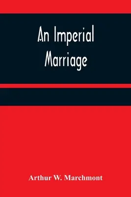 Cisárske manželstvo - An Imperial Marriage