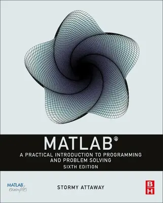 MATLAB: Praktický úvod do programovania a riešenia problémov - MATLAB: A Practical Introduction to Programming and Problem Solving