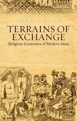 Terény výmeny: Náboženské ekonomiky globálneho islamu - Terrains of Exchange: Religious Economies of Global Islam