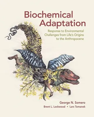Biochemická adaptácia: Reakcia na environmentálne výzvy od počiatkov života po antropocén - Biochemical Adaptation: Response to Environmental Challenges from Life's Origins to the Anthropocene