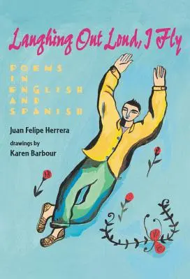 Smejúc sa nahlas, lietam: Básne v angličtine a španielčine - Laughing Out Loud, I Fly: Poems in English and Spanish