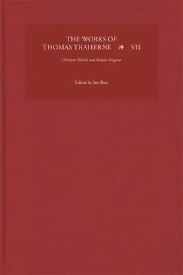 Diela Thomasa Traherna VII: Kresťanské etiky a rímske falzifikáty - The Works of Thomas Traherne VII: Christian Ethicks and Roman Forgeries