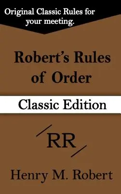 Robertov poriadok (klasické vydanie) - Robert's Rules of Order (Classic Edition)
