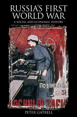 Prvá svetová vojna v Rusku: sociálne a hospodárske dejiny - Russia's First World War: A Social and Economic History