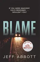 Obviňovanie - Návykový psychologický triler, ktorý vás strhne až do záverečného zvratu - Blame - The addictive psychological thriller that grips you to the final twist