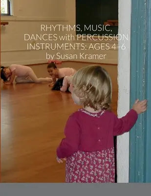 Rytmy, hudba, tance s bicími nástrojmi: Vek 4-6 rokov - Rhythms, Music, Dances with Percussion Instruments: Ages 4-6