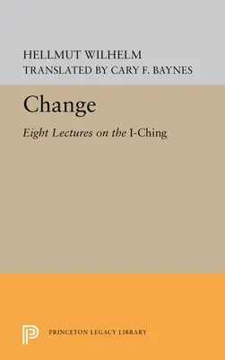 Zmeny: Osem prednášok o I-ťingu - Change: Eight Lectures on the I Ching