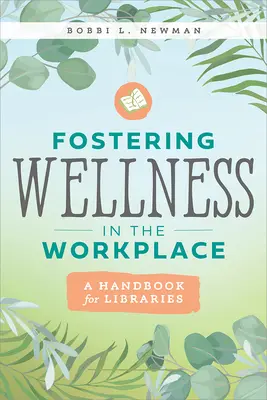 Podpora zdravia na pracovisku: Príručka pre knižnice - Fostering Wellness in the Workplace: A Handbook for Libraries