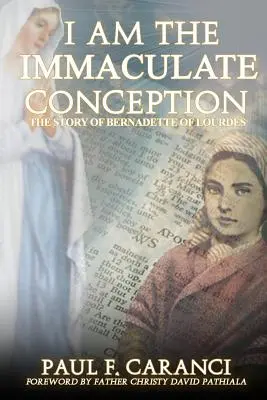 Som Nepoškvrnené počatie: Príbeh Bernadety z Lúrd - I Am the Immaculate Conception: The Story of Bernadette of Lourdes