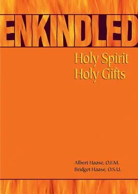 Dostatok: Svätý Duch, sväté dary - Enkindled: Holy Spirit, Holy Gifts