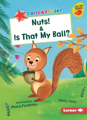 Oriešky! & Je to moja lopta? - Nuts! & Is That My Ball?