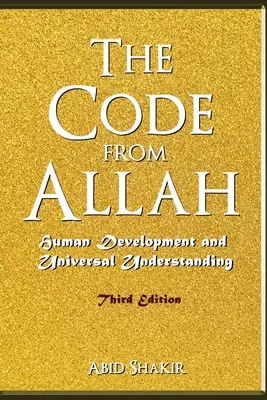 Kód od Boha: Vývoj človeka a univerzálne porozumenie (tretie vydanie) - The Code From Allah: Human Development and Universal Understanding (Third Edition)