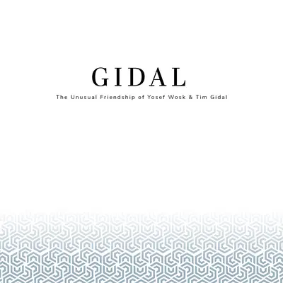 Gidal: Neobyčajné priateľstvo Yosefa Woska a Tima Gidala, listy a fotografie - Gidal: The Unusual Friendship of Yosef Wosk and Tim Gidal, Letters and Photos
