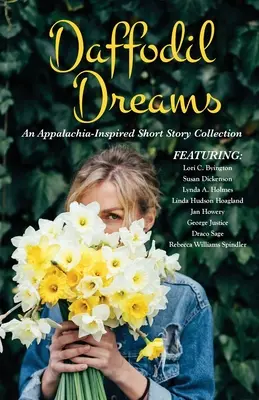 Narcisové sny: Zbierka poviedok inšpirovaných Apalačským polostrovom - Daffodil Dreams: An Appalachia-Inspired Short Story Collection